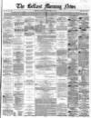 Belfast Morning News Saturday 26 November 1864 Page 1