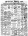 Belfast Morning News Wednesday 07 December 1864 Page 1