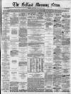 Belfast Morning News Thursday 12 January 1865 Page 1