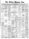 Belfast Morning News Thursday 06 April 1865 Page 1