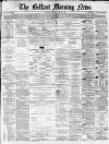 Belfast Morning News Monday 12 June 1865 Page 1