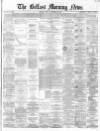 Belfast Morning News Friday 22 September 1865 Page 1