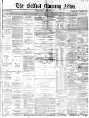 Belfast Morning News Friday 01 December 1865 Page 1
