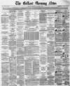 Belfast Morning News Wednesday 04 January 1871 Page 1