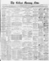 Belfast Morning News Friday 29 September 1871 Page 1