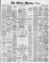 Belfast Morning News Saturday 18 January 1879 Page 1