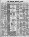 Belfast Morning News Friday 30 May 1879 Page 1
