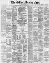 Belfast Morning News Tuesday 22 July 1879 Page 1