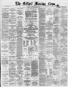 Belfast Morning News Saturday 26 July 1879 Page 1