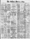 Belfast Morning News Wednesday 30 July 1879 Page 1