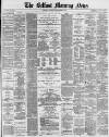 Belfast Morning News Thursday 06 November 1879 Page 1