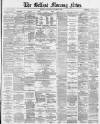 Belfast Morning News Wednesday 21 January 1880 Page 1