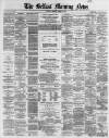 Belfast Morning News Monday 26 April 1880 Page 1