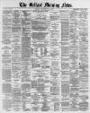 Belfast Morning News Wednesday 19 May 1880 Page 1