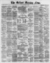 Belfast Morning News Monday 24 May 1880 Page 1