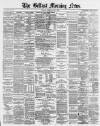 Belfast Morning News Tuesday 15 June 1880 Page 1