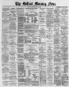 Belfast Morning News Saturday 12 June 1880 Page 1