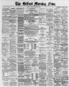 Belfast Morning News Thursday 17 June 1880 Page 1