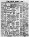 Belfast Morning News Tuesday 29 June 1880 Page 1