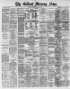 Belfast Morning News Tuesday 11 January 1881 Page 1