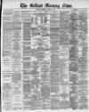 Belfast Morning News Saturday 15 January 1881 Page 1