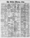 Belfast Morning News Friday 21 January 1881 Page 1