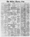 Belfast Morning News Monday 31 January 1881 Page 1