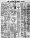 Belfast Morning News Thursday 02 June 1881 Page 1