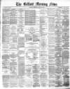 Belfast Morning News Wednesday 04 January 1882 Page 1