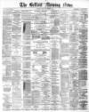 Belfast Morning News Saturday 04 March 1882 Page 1