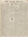 Kendal Mercury Saturday 11 October 1834 Page 1
