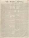 Kendal Mercury Saturday 08 November 1834 Page 1