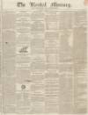 Kendal Mercury Saturday 15 August 1835 Page 1