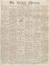 Kendal Mercury Saturday 05 September 1835 Page 1