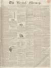 Kendal Mercury Saturday 26 March 1836 Page 1