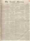 Kendal Mercury Saturday 30 April 1836 Page 1