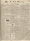 Kendal Mercury Saturday 27 August 1836 Page 1