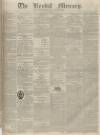 Kendal Mercury Saturday 17 September 1836 Page 1