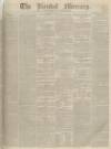 Kendal Mercury Saturday 08 October 1836 Page 1