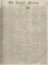 Kendal Mercury Saturday 05 November 1836 Page 1