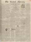 Kendal Mercury Saturday 20 May 1837 Page 1