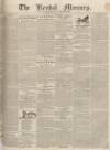 Kendal Mercury Saturday 15 July 1837 Page 1