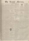 Kendal Mercury Saturday 07 October 1837 Page 1