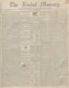 Kendal Mercury Saturday 08 December 1838 Page 1