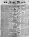 Kendal Mercury Saturday 04 January 1840 Page 1