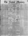 Kendal Mercury Saturday 25 January 1840 Page 1