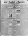 Kendal Mercury Saturday 15 February 1840 Page 1