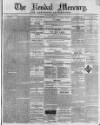 Kendal Mercury Saturday 18 April 1840 Page 1