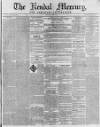 Kendal Mercury Saturday 13 June 1840 Page 1
