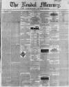 Kendal Mercury Saturday 25 July 1840 Page 1